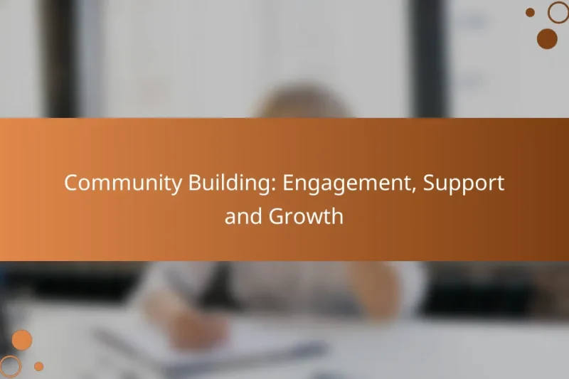 Community Building: Engagement, Support and Growth