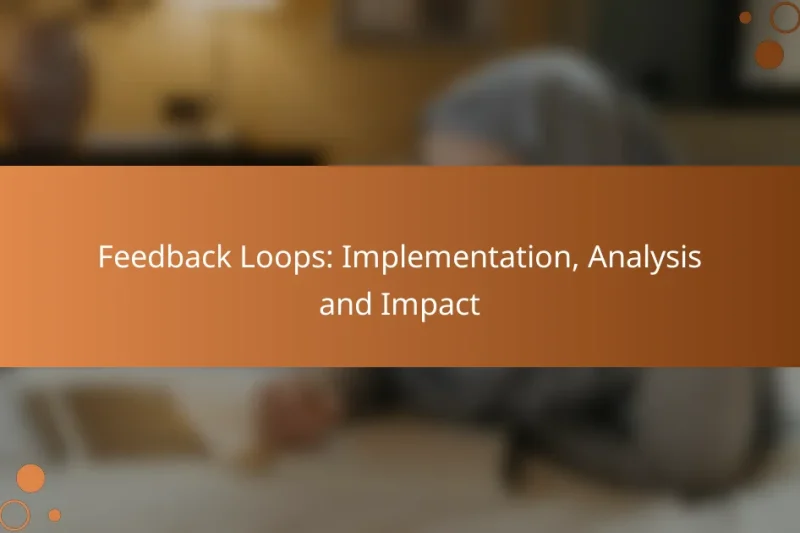 Feedback Loops: Implementation, Analysis and Impact