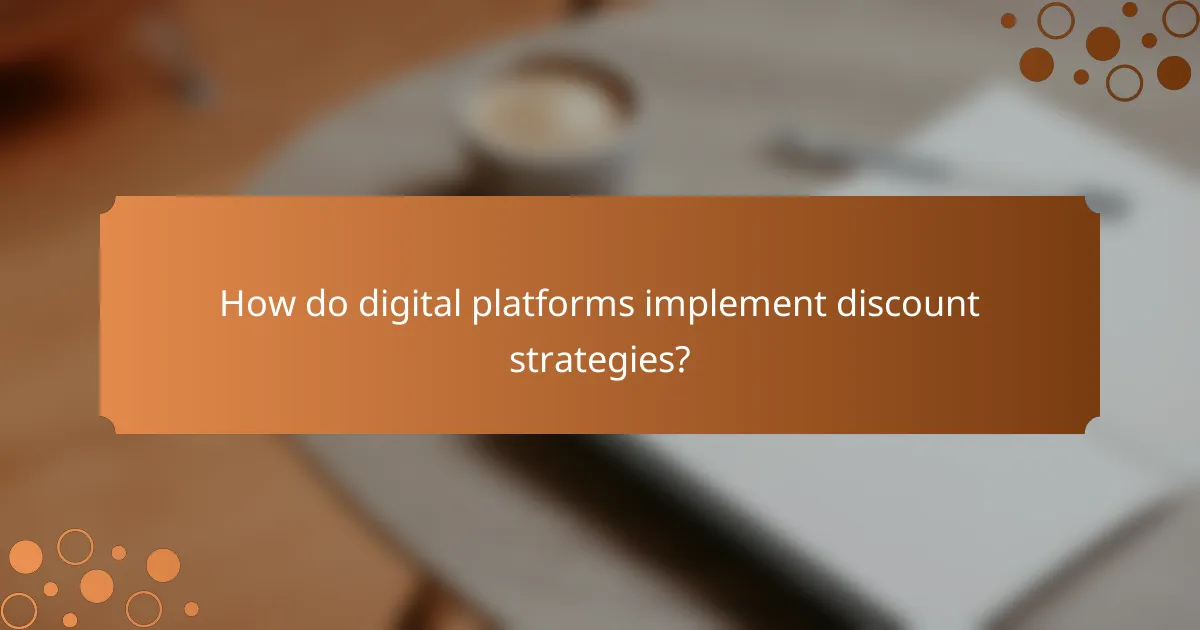 How do digital platforms implement discount strategies?