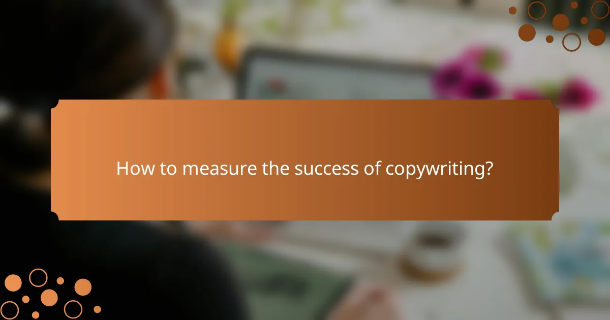 How to measure the success of copywriting?