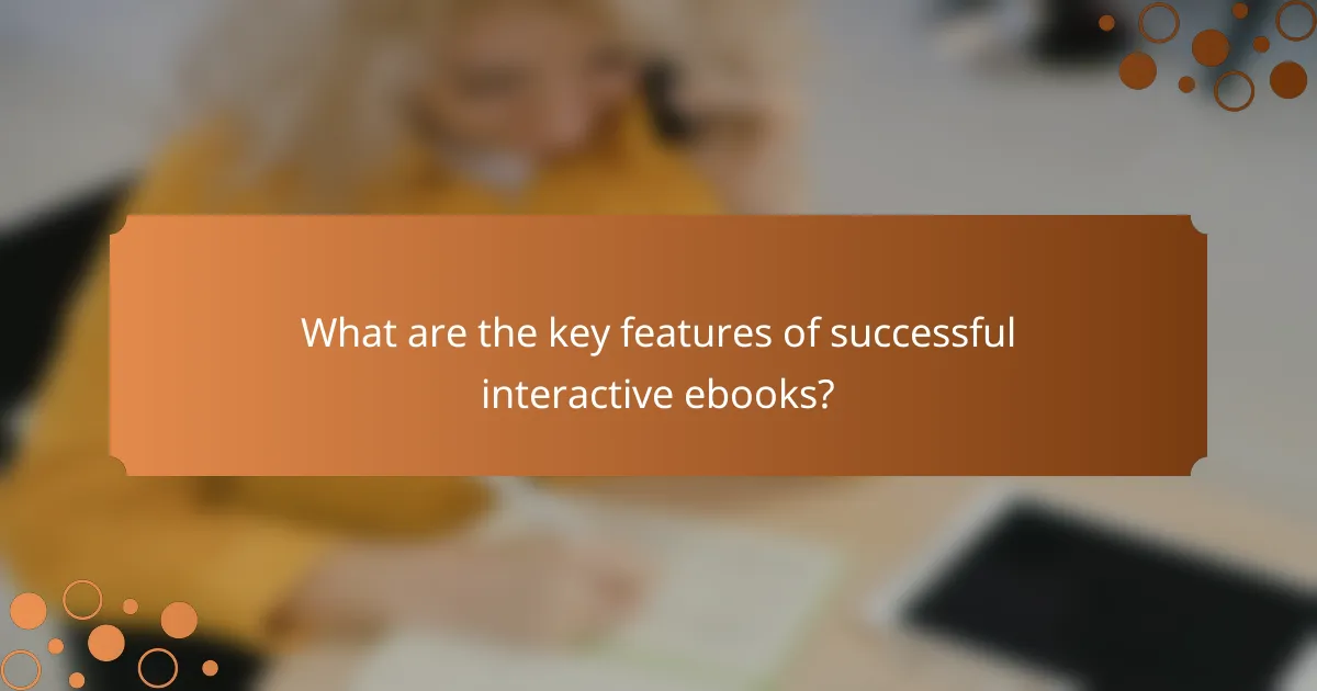 What are the key features of successful interactive ebooks?